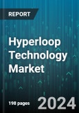 Hyperloop Technology Market by Component, Transportation Type - Global Forecast 2025-2030- Product Image