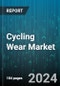 Cycling Wear Market by Product Type, Distribution Channel, End-User - Global Forecast 2025-2030 - Product Image