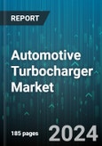 Automotive Turbocharger Market by Type, Operation, Component, Engine, Horsepower, Vehicle, Distribution - Global Forecast 2025-2030- Product Image