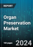 Organ Preservation Market by Preservation Solution, Organ Type, Technique, End-User - Global Forecast 2025-2030- Product Image