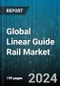Global Linear Guide Rail Market by Type (Ball Bearing, Roller, Sliding Contact), Material (Aluminum, Bronze, Copper), Industry, Endurance - Forecast 2024-2030 - Product Thumbnail Image