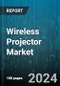 Wireless Projector Market by Resolution, Application, Distribution Channel - Global Forecast 2025-2030 - Product Thumbnail Image