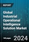 Global Industrial Operational Intelligence Solution Market by Services (Consulting, Maintenance, Training), Type (Enterprise Manufacturing Operational Intelligence, Enterprise Operational Intelligence Software), End Use, Deployment - Forecast 2024-2030 - Product Image