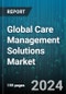 Global Care Management Solutions Market by Deployment (Cloud-Based, On-Premise), Application (Case Management, Disease Management, Utilization Management), End User - Forecast 2024-2030 - Product Image