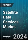 Satellite Data Services Market by Service, Vertical, End User - Global Forecast 2025-2030- Product Image