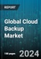 Global Cloud Backup Market by Component (Services, Solution), Service Provider (Cloud Service Provider, Managed Service Provider, Telecom & Communication Service Provider), Deployment, Organization Size, Vertical - Forecast 2024-2030 - Product Image