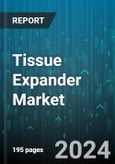 Tissue Expander Market by Product, Application, End-User - Global Forecast 2025-2030- Product Image