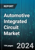 Automotive Integrated Circuit Market by Type, Vehicle, Application - Global Forecast 2025-2030- Product Image