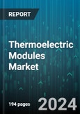 Thermoelectric Modules Market by Type, Technology, Functionality, End-User - Global Forecast 2025-2030- Product Image