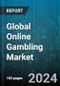 Global Online Gambling Market by Game (Bingo, Casino/Poker, Lottery), Device (Desktop, Mobile), Payment Mode - Forecast 2024-2030 - Product Image