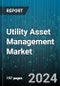 Utility Asset Management Market by Utility Type, Component, Application - Global Forecast 2025-2030 - Product Thumbnail Image