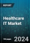 Healthcare IT Market by Product, Component, Deployment, End User - Global Forecast 2025-2030 - Product Thumbnail Image