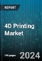 4D Printing Market by Material Type, Printing Processes, Constituents, End-Use Industry - Global Forecast 2025-2030 - Product Thumbnail Image