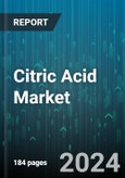 Citric Acid Market by Form, Application, End User - Global Forecast 2025-2030- Product Image