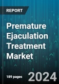 Premature Ejaculation Treatment Market by Drug Type, Type, Dosage Form, Distribution Channel - Global Forecast 2025-2030- Product Image