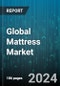 Global Mattress Market by Type (Alternating Pressure Mattress, Gel, Hybrid Mattress), Size (Full, King, Queen), Business Model, Distribution, End User - Forecast 2024-2030 - Product Image