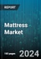 Mattress Market by Type, Size, Business Model, Distribution, End User - Global Forecast 2025-2030 - Product Image