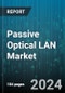 Passive Optical LAN Market by Component, End User - Global Forecast 2025-2030 - Product Image