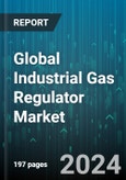 Global Industrial Gas Regulator Market by Material (Brass, Stainless Steel), Gas (Corrosive, Inert, Toxic), Regulator Type, Application - Forecast 2024-2030- Product Image