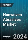 Nonwoven Abrasives Market by Type, Application - Global Forecast 2025-2030- Product Image