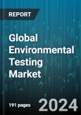 Global Environmental Testing Market by Technology (Conventional, Rapid Method), Sample (Air, Soil, Wastewater or Effluent), Contaminant, End-User - Forecast 2024-2030- Product Image