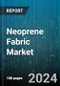 Neoprene Fabric Market by Type, Neoprene Grade, End User - Global Forecast 2025-2030 - Product Image