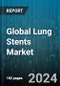 Global Lung Stents Market by Product (Balloon-Expandable, Non-Expandable, Self-Expandable), End User (Ambulatory Surgery Centers, Hospitals) - Forecast 2024-2030 - Product Image