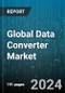 Global Data Converter Market by Type (Analog-To-Digital Converters, Digital-To-Analog Converters), Sampling Rate (General-Purpose Data Converters, High-Speed Data Converters), Resolution, Industry - Forecast 2024-2030 - Product Thumbnail Image