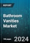 Bathroom Vanities Market by Material, Application - Global Forecast 2025-2030 - Product Thumbnail Image