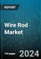 Wire Rod Market by Type (Alloy Steel, Carbon Steel, Stainless Steel), Shape (Hexagonal, Rectangular, Round), Diameter Range, Technology, Coating Type, Application, End-User - Global Forecast 2025-2030 - Product Image