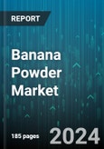 Banana Powder Market by Source, Process, Distribution, Application - Global Forecast 2025-2030- Product Image