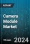 Camera Module Market by Process, Component, Interface, Pixel, Application - Global Forecast 2025-2030 - Product Thumbnail Image