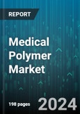 Medical Polymer Market by Type, Material, Product, Application - Global Forecast 2025-2030- Product Image