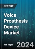 Voice Prosthesis Device Market by Valve, Device, End User - Global Forecast 2025-2030- Product Image