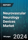 Neurovascular Neurology Devices Market by Type, Application - Global Forecast 2025-2030- Product Image