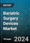 Bariatric Surgery Devices Market by Device, Procedure, End User - Global Forecast 2025-2030 - Product Image