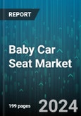 Baby Car Seat Market by Product, Distribution - Global Forecast 2025-2030- Product Image