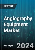 Angiography Equipment Market by Product Type, Technology, Application, End User - Global Forecast 2025-2030- Product Image