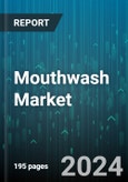 Mouthwash Market by Type, Flavors, Distribution Channel - Global Forecast 2025-2030- Product Image