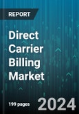 Direct Carrier Billing Market by Component, End-User - Global Forecast 2025-2030- Product Image