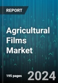 Agricultural Films Market by Material, Film Type, Application - Global Forecast 2025-2030- Product Image