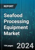 Seafood Processing Equipment Market by Equipment Type, Product, Seafood Type - Global Forecast 2025-2030- Product Image