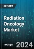 Radiation Oncology Market by Product, Technology, Indication, End-User - Global Forecast 2025-2030- Product Image