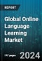 Global Online Language Learning Market by Language (Arabic, English, French), Learning Mode (Instructor-led Learning, Self-paced Learning), Deployment Mode, End-user - Forecast 2024-2030 - Product Image
