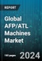 Global AFP/ATL Machines Market by Machine Type (AFP Machines, ATL Machines, Hybrid AFP/ATL Machines), Application (OEMs, Third-Party Vendors), End-user - Forecast 2024-2030 - Product Thumbnail Image