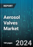 Aerosol Valves Market by Product Type, Container Type, Application - Global Forecast 2025-2030- Product Image