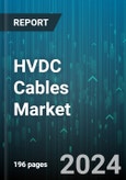 HVDC Cables Market by Type, Application - Global Forecast 2025-2030- Product Image