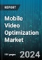 Mobile Video Optimization Market by Technology, Enterprize Size, End-User - Global Forecast 2025-2030 - Product Image