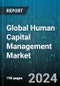 Global Human Capital Management Market by Component (Services, Software), Enterprize Size (Large Enterprises, Small and Medium Enterprises), Deployment, Vertical - Forecast 2024-2030 - Product Image