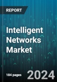 Intelligent Networks Market by Application, End User - Global Forecast 2025-2030- Product Image